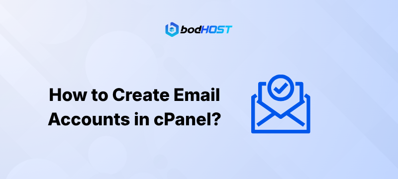 How to Create Email Accounts in cPanel?
