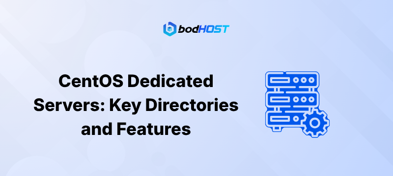 CentOS Dedicated Servers: Key Directories and Features