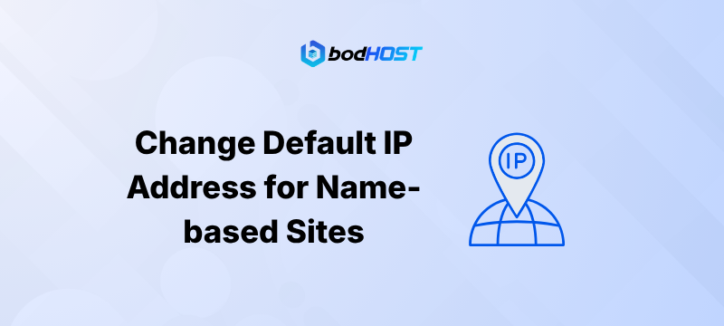 Change Default IP Address for Name-based Sites