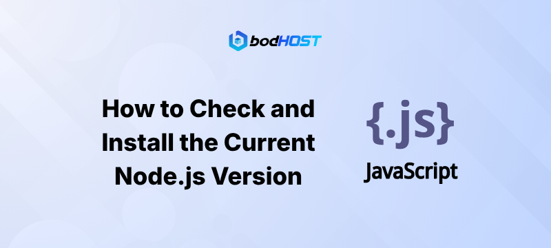 How to Check and Install the Current Node.js Version