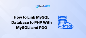 How to Link MySQL Database to PHP With MySQLi and PDO