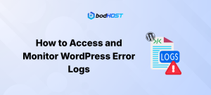 How to Access and Monitor WordPress Error Logs