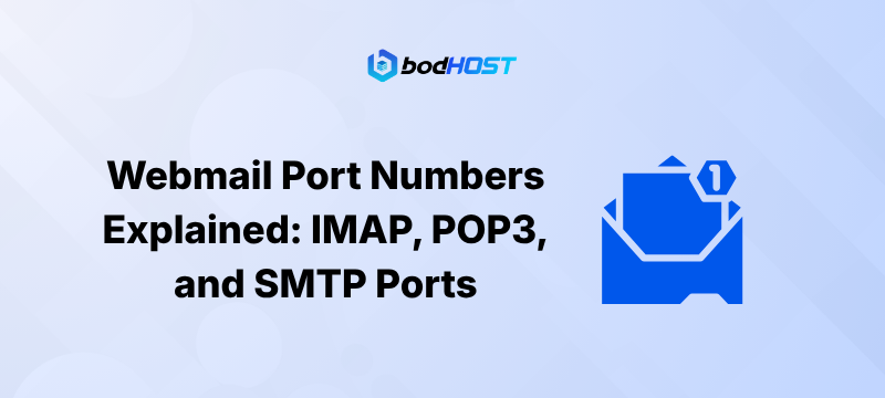 Webmail Port Numbers Explained: IMAP, POP3, and SMTP Ports