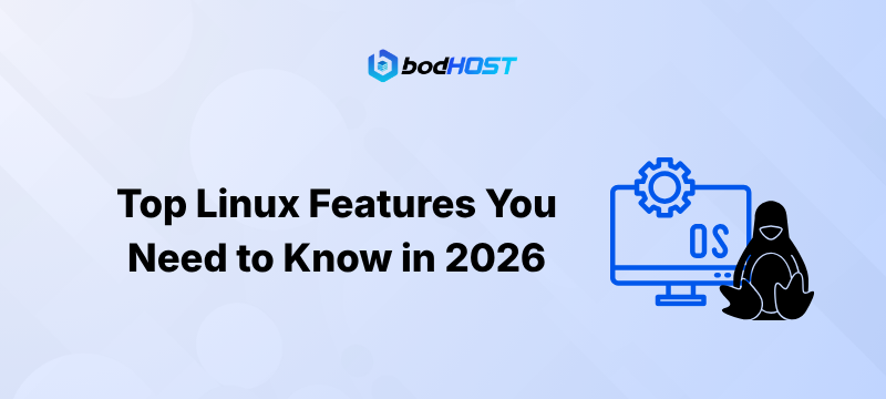 Top Linux Features You Need to Know in 2026
