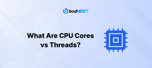 What Are CPU Cores vs Threads?