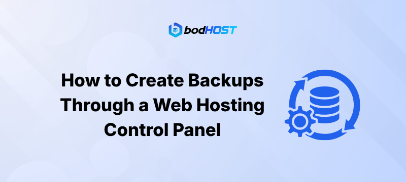 How to Create Backups Through a Web Hosting Control Panel