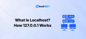 What Is Localhost? How 127.0.0.1 Works